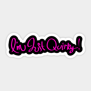 Quirkiness! Sticker